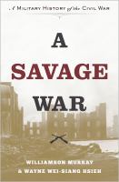 A savage war : a military history of the Civil War