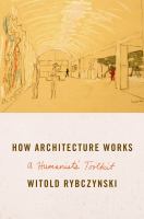 How architecture works : a humanist's toolkit