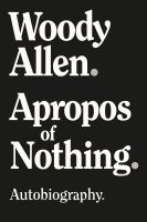 Apropos of nothing : autobiography