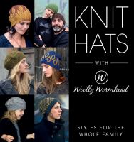 Knit hats with Woolly Wormhead : styles for the whole family