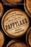 Pappyland : a story of family, fine bourbon, and the things that last