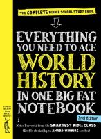 Everything you need to ace world history in one big fat notebook : the complete middle school study guide