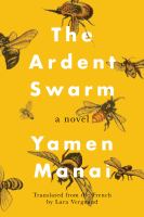 The ardent swarm : a novel