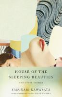 The house of the sleeping beauties : and other stories