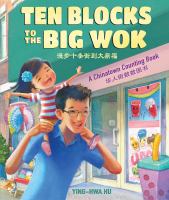 Ten blocks to the Big Wok : a Chinatown counting book
