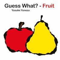 Guess what? -- fruit