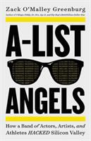A-list angels : how a band of actors, artists, and athletes hacked Silicon Valley