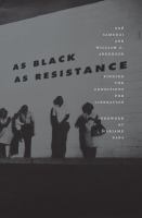 As black as resistance : finding the conditions for liberation