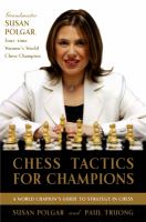 Chess tactics for champions : a step-by-step guide to using tactics and combinations