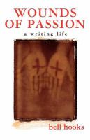 Wounds of passion : a writing life